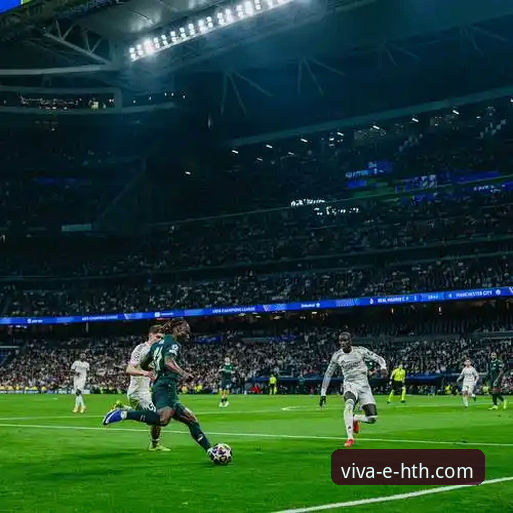 华体会安装包下载 欧冠焦点战最新动态:巴尔韦德戴帽闪耀,皇马主场完胜曼城